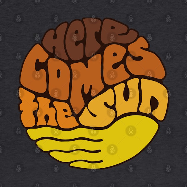 Here Comes the Sun Groovy Word Art by Slightly Unhinged
